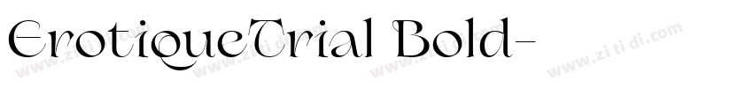 ErotiqueTrial Bold字体转换 ErotiqueTrial Bold字体转换